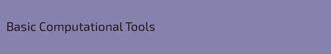 Basic Computational Tools
